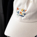 No Hat No Play Cap