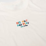 No Hat No Play Tee